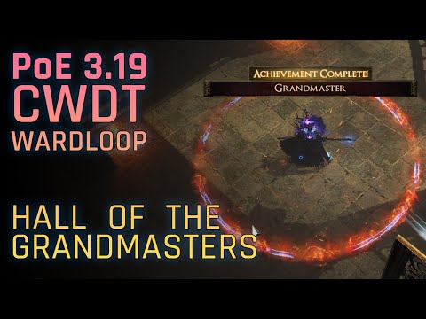 PoE 3.19 - CWDT Wardloop - Hall of the Grandmasters