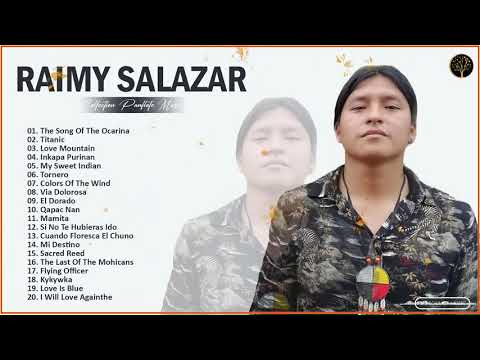 Raimy Salazar Greatest Hits Full Abum - Best Songs of Raimy Salazar - Collection Pan Flute Music