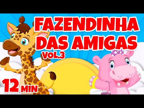 Fazendinha das Amigas Vol. 3 - Giramille 12 min | Desenho Animado Musical