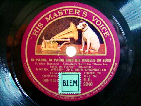 Marek Weber - Leo Monosson - In Paris, in Paris sind die Mädels so süss - 1930