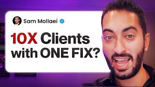 One Simple Fix That Could 10X Your Clients Overnight
