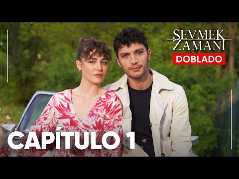 Tiempo Para Amar | Sevmek Zamani - Capítulo 1 | Doblado
