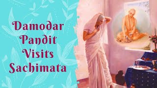 C.C. Antya Lila 3.1|| Damodar Pandit Visits Sachi Mata || H.H. Bhakti Gaurav Narayan Swami