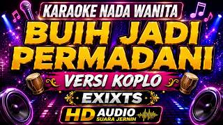 Download lagu BUIH JADI PERMADANI - Karaoke Nada Wanita Versi Koplo (Exists) HD Audio Jernih mp3