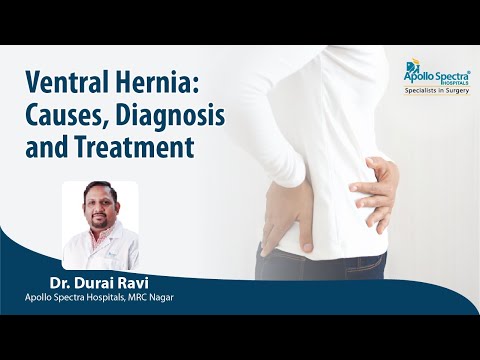 Ventral Hernia: Causes, Diagnosis and Treatment by Dr. Durai Ravi, Apollo Spectra Hospitals