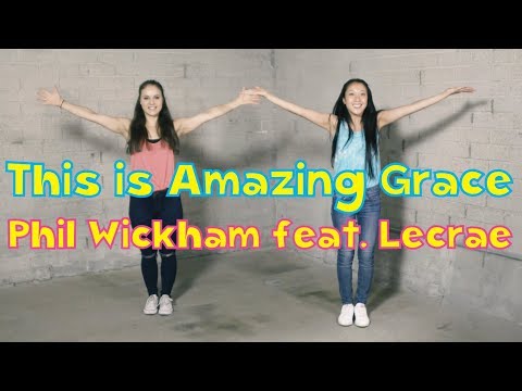 “This is Amazing Grace” Phil Wickham Feat. Lecrae | Dance-A-Long with Lyrics
