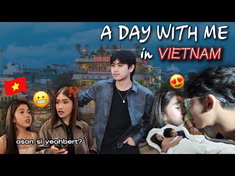 A DAY WITH ME IN VIETNAM! (NAWALA SI YEAHBERT?!) 