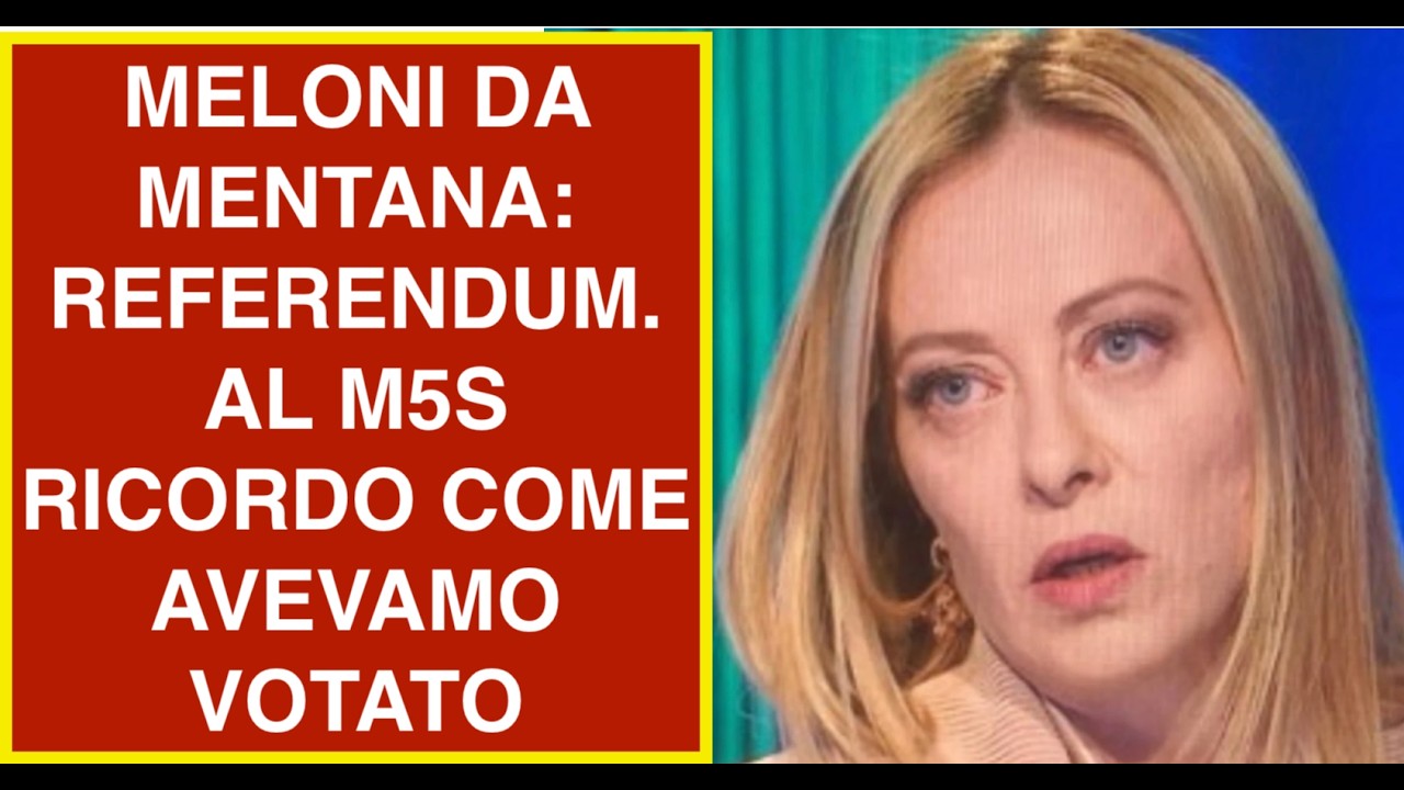MELONI DA MENTANA: REFERENDUM. AL M5S RICORDO COME AVEVAMO VOTATO