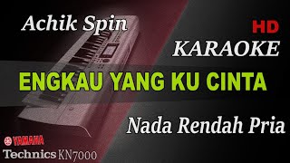 Download lagu ACHIK SPIN - ENGKAU YANG KU CINTA ( NADA RENDAH PRIA ) KARAOKE mp3