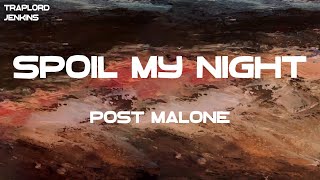 Post Malone - Spoil My Night (feat. Swae Lee) (Lyrics)