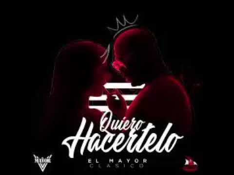 El Mayor Clasico - Quiero Hacertelo   ( Audio Oficial 2018 )