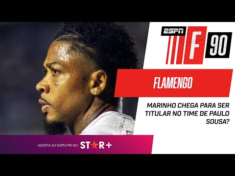 MARINHO CHEGA PARA SER TITULAR NO FLAMENGO? DEBATE ESQUENTA O F90