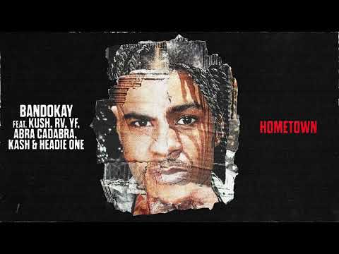 Bandokay feat Headie One, Abra Cadabra, RV, Akz, Kush, Kash & YF - Hometown (Official Audio)