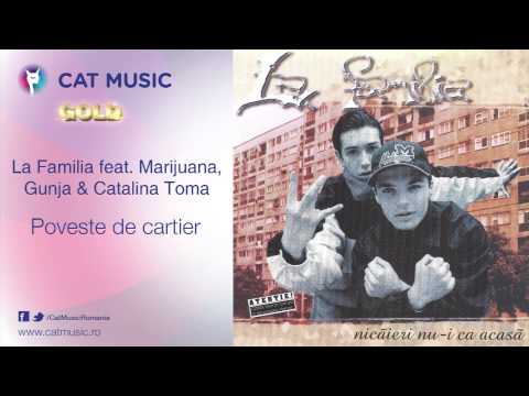 La Familia feat. Marijuana, Gunja & Catalina Toma - Poveste de cartier