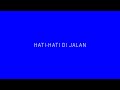 Hati-Hati di Jalan by Tulus