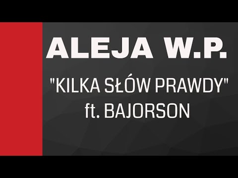 Aleja WP - Kilka słów prawdy feat. Bajorson