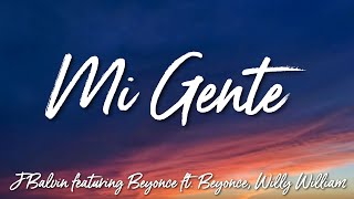 Mi Gente - J Balvin Featuring Beyonce Ft. Beyonce, Willy William (Lyrics)