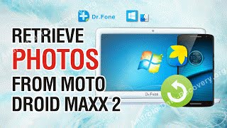 How to Retrieve Lost or Deleted Photos from Moto Droid Maxx 2