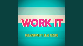 Work It (feat. Blaq Tuxedo)