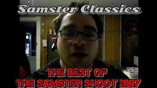 The Best of The Samster Shoot 2007 | Samster Classics