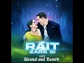 Rait Zara Si [Slowed + Reverb] - Arijit Singh | Shaasha Tirupati | YS Lofi Song | Text Audio