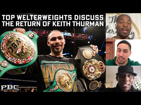 Top Welterweights Discuss the Return of Keith Thurman Against Mario Barrios