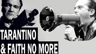 TARANTINO &amp; FAITH NO MORE (ugly in the morning)