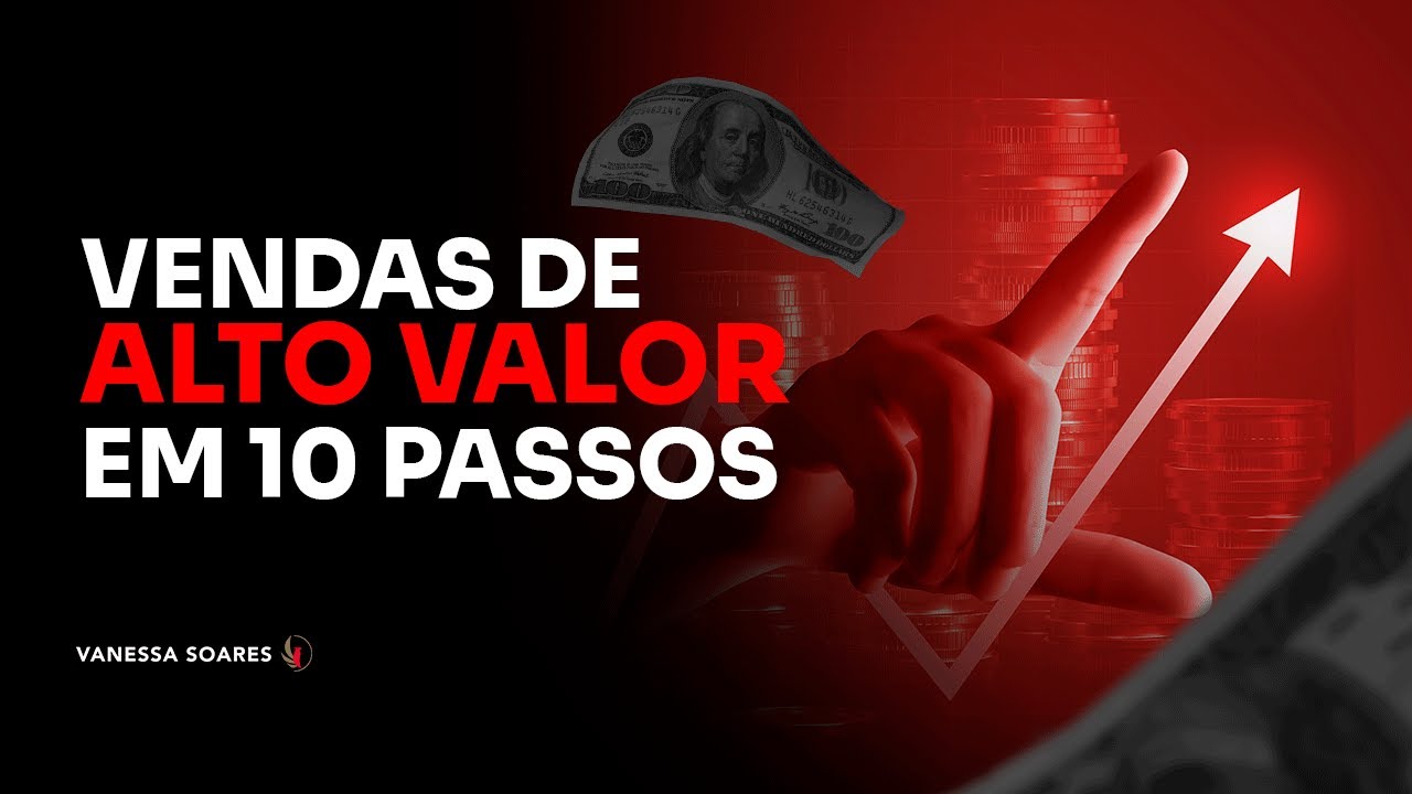 NEGOCIAÇÃO DE VENDAS HIGH TICKET EM 10 PASSOS