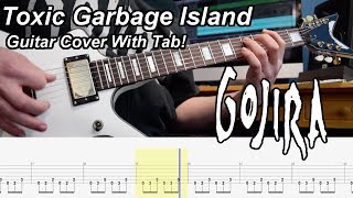 Toxic Garbage Island - Gojira - Guitar Cover and Tab [Instrumental]