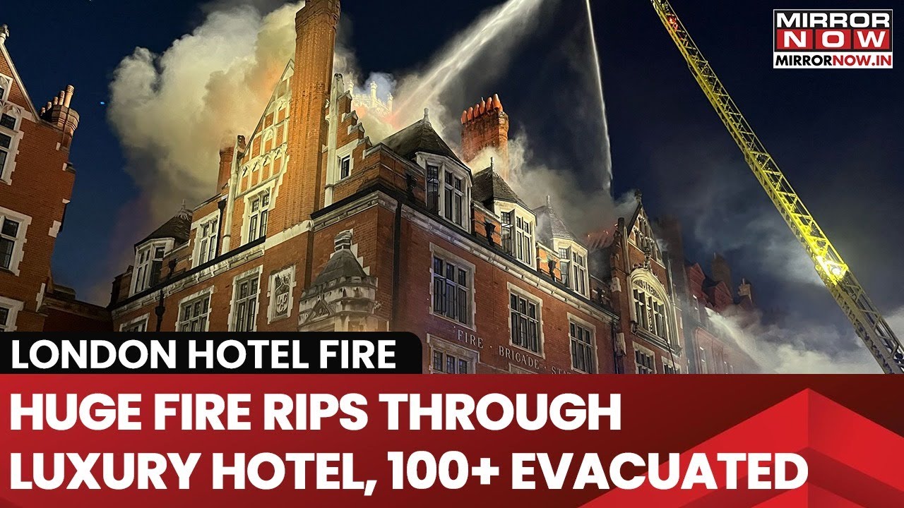 London Hotel Fire: Luxury Property Visited By Taylor Swift, Tom Cruise in Flames, 100+ Evacuated