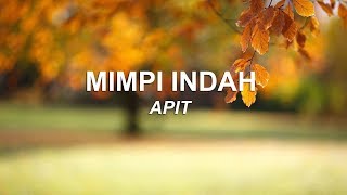 Download lagu Mimpi Indah - Apit (Lirik) mp3