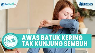 Jangan sepelekan, Alami Batuk Kering Tak Kunjung Sembuh Bisa Jadi Tanda Penyakit Serius: Asma & GERD