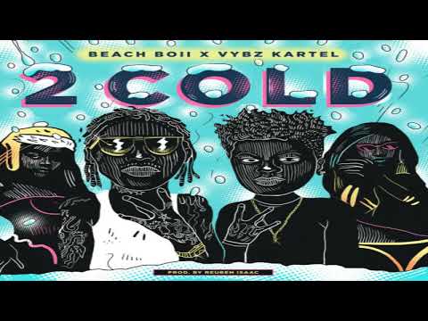 2 Cold Remix - Beach Boii Ft. Vybz Kartel [2020
