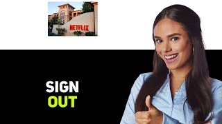 How To Sign Out Of Netflix On Any Device 2025