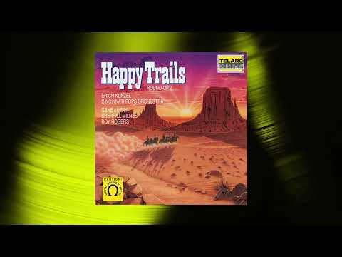 Erich Kunzel - Happy Trails (Official Audio)