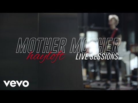 Mother Mother - Hayloft (Live Sessions)