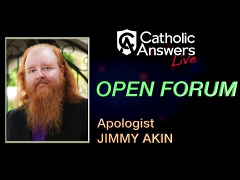 Jimmy Akin: Open Forum - Catholic Answers Live - 06/22/17