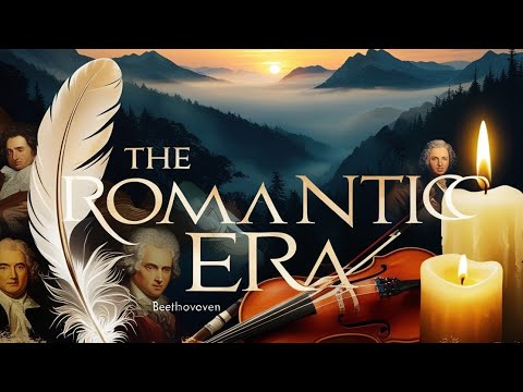 The Romantic Era : A journey through Art and Revolution | The Auditory Odyssey|
