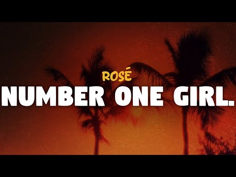 ROS&Eacute; - Number One Girl (lyrics)