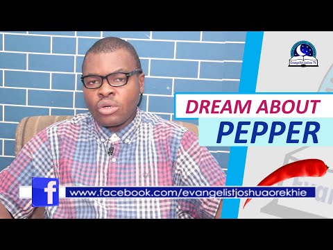 MEANING OF PEPPER IN DREAM I Evangelist Joshua Orekhie Dream Dictionary I