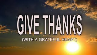Download lagu GIVE THANKS (WITH A GRATEFUL HEART) - Lyrics | Christian Song mp3