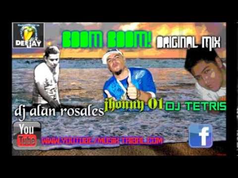 Boom Boom! (Original Mix)Alan Rosales  DJ Tetris Ft Jhonny01