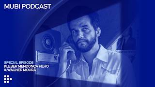 THE SECRET AGENT — Kleber Mendonça Filho & Wagner Moura on memory and manguebeat | MUBI Podcast