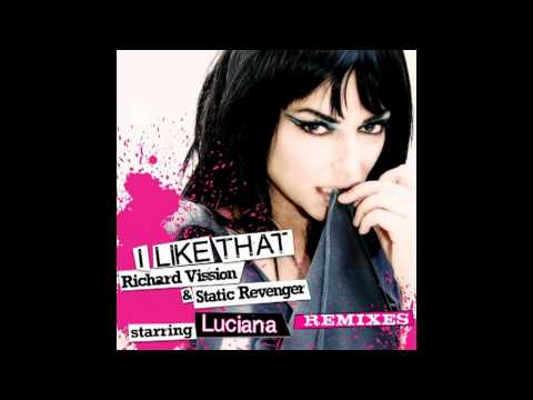 Luciana - I Like That (Dave Aude Club Mix) [feat. Richard Vission & Static Revenger]