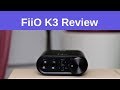 FiiO K3 Review