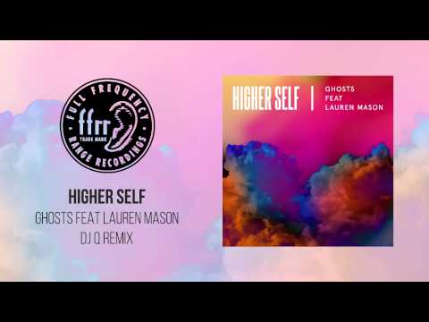 Higher Self - Ghosts feat Lauren Mason (DJ Q Remix)