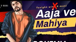 Aaja Ve Mahiya X Bohemia (Mega RapMix) | Imran Khan XBohemia