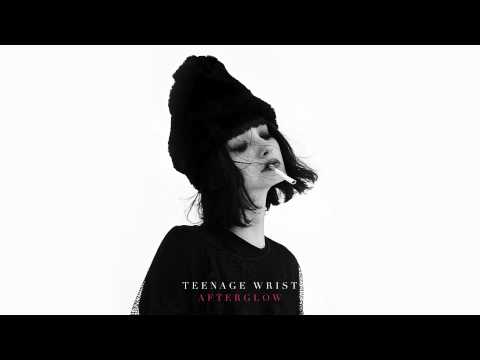 Teenage Wrist - Afterglow (official audio)