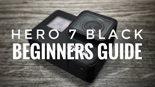 GoPro Hero 7 Black Beginners Guide | Getting Started