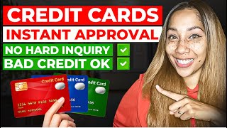 3 Credit Cards With No Hard Inquiry & Instant Approval￼! Bad Credit OK!￼